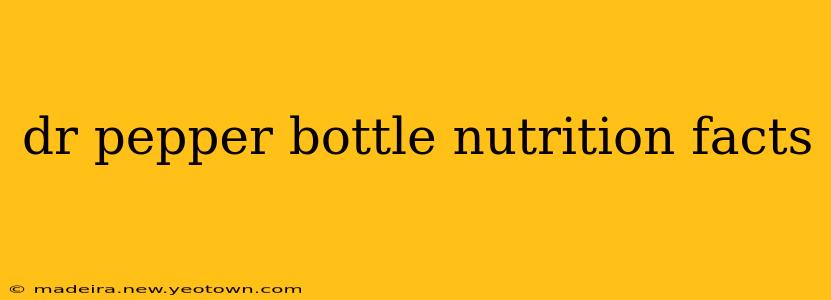dr pepper bottle nutrition facts