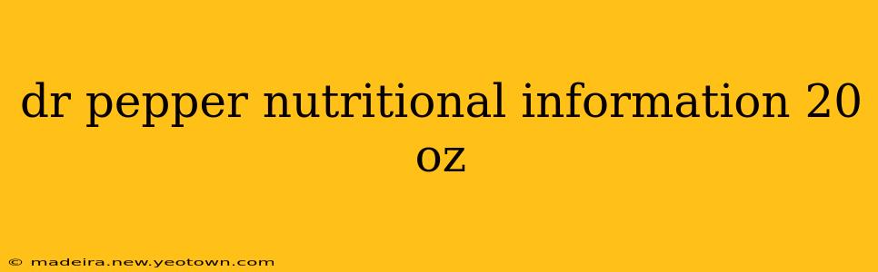 dr pepper nutritional information 20 oz