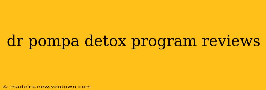 dr pompa detox program reviews