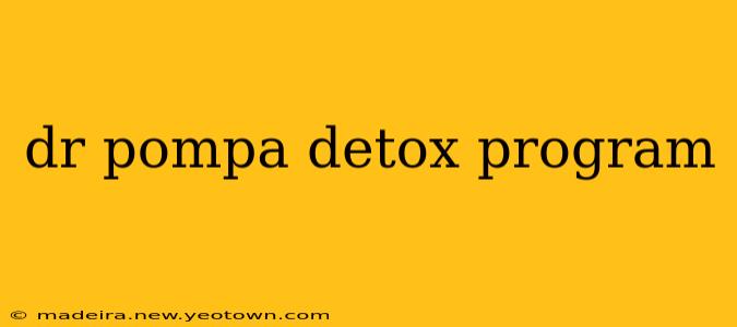 dr pompa detox program