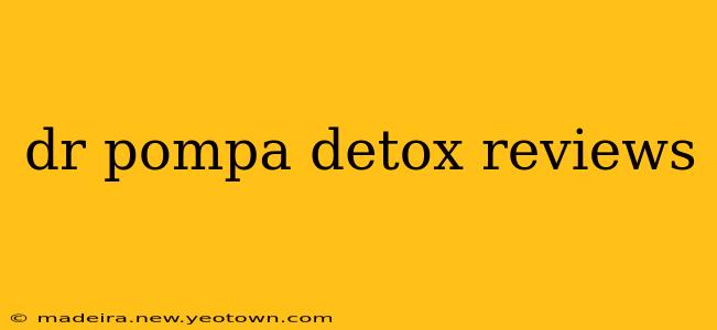 dr pompa detox reviews