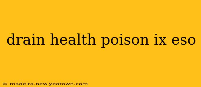drain health poison ix eso