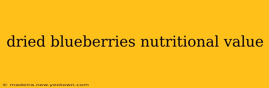 dried blueberries nutritional value