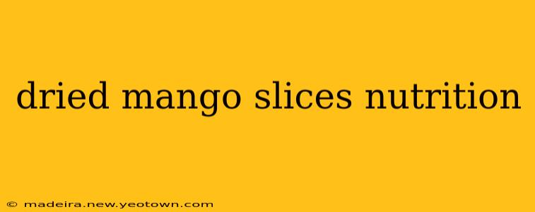 dried mango slices nutrition