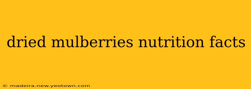dried mulberries nutrition facts