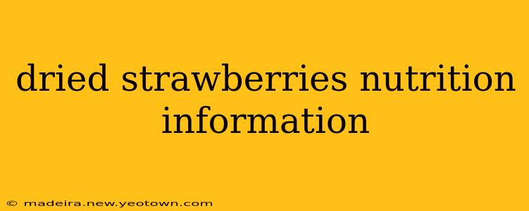 dried strawberries nutrition information