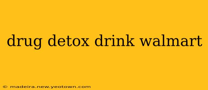 drug detox drink walmart