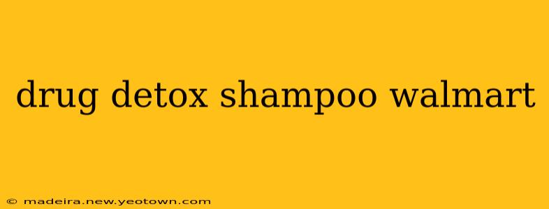 drug detox shampoo walmart