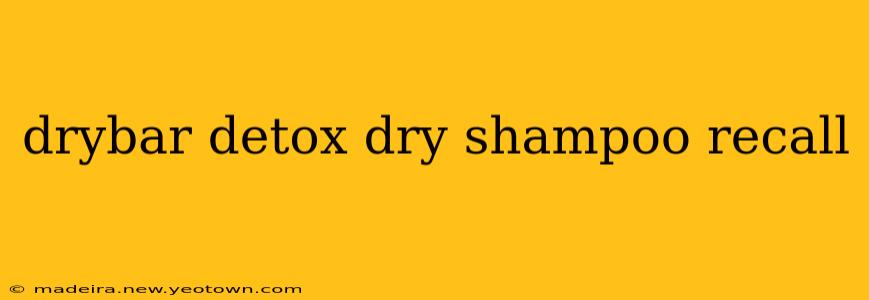 drybar detox dry shampoo recall