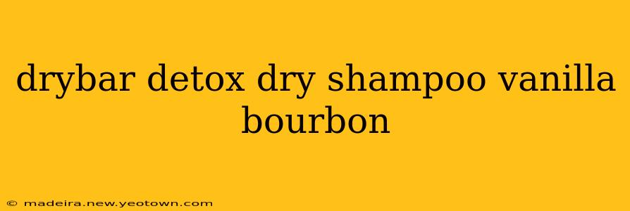 drybar detox dry shampoo vanilla bourbon