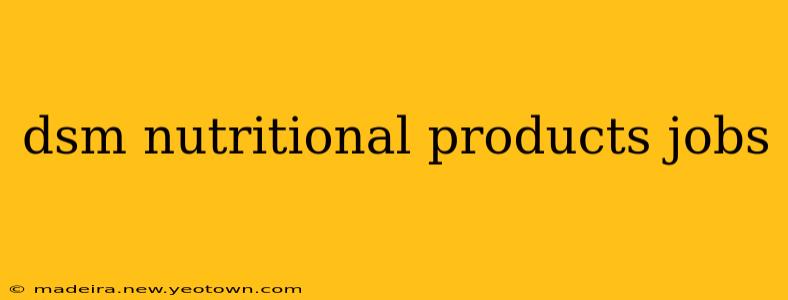 dsm nutritional products jobs