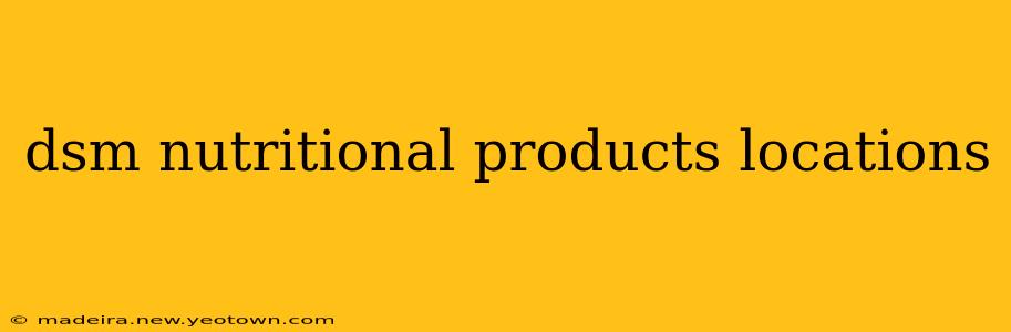 dsm nutritional products locations