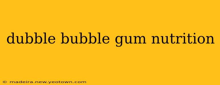 dubble bubble gum nutrition