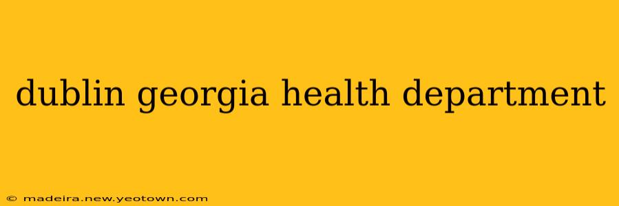 dublin georgia health department