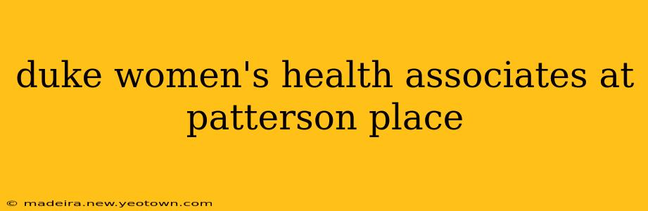 duke women's health associates at patterson place