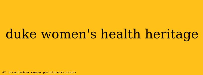 duke women's health heritage