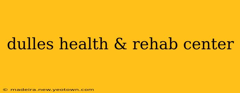 dulles health & rehab center