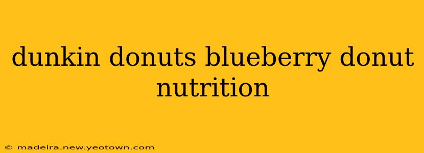 dunkin donuts blueberry donut nutrition