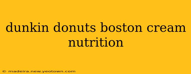 dunkin donuts boston cream nutrition