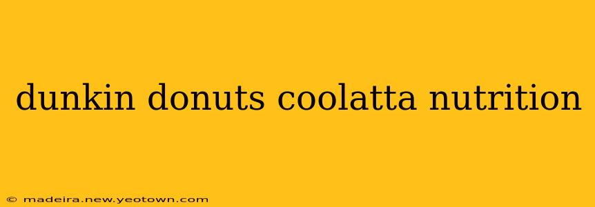 dunkin donuts coolatta nutrition