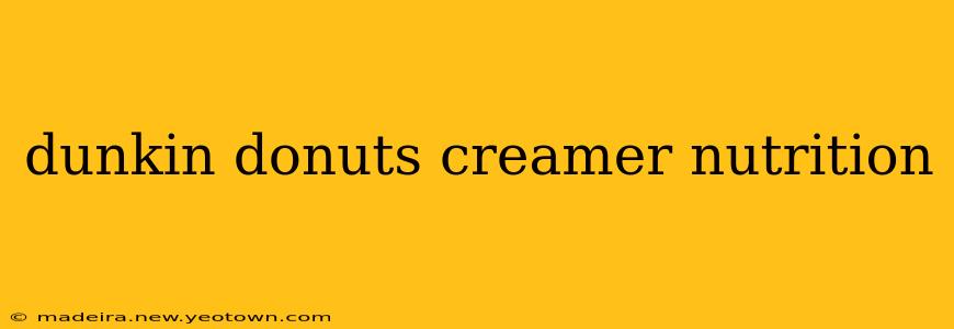 dunkin donuts creamer nutrition
