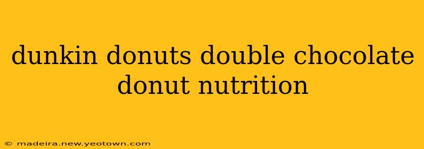 dunkin donuts double chocolate donut nutrition