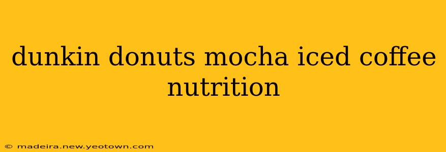 dunkin donuts mocha iced coffee nutrition