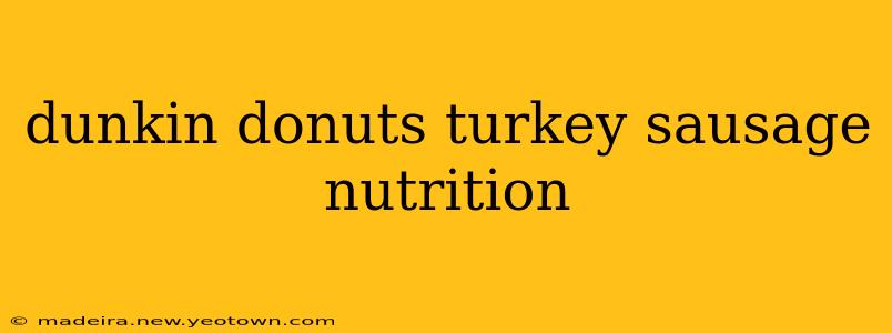 dunkin donuts turkey sausage nutrition