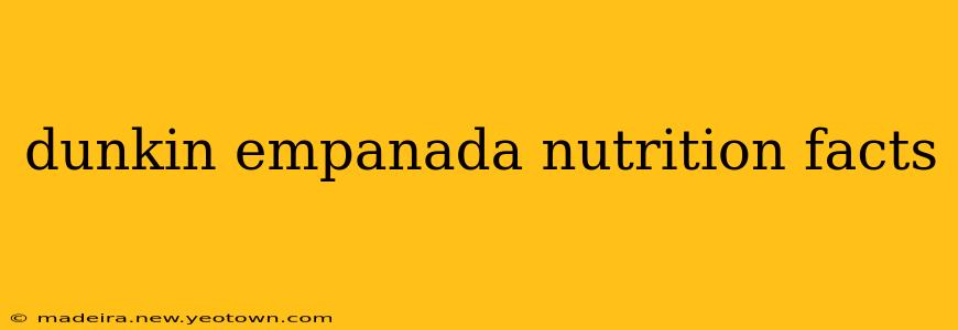 dunkin empanada nutrition facts