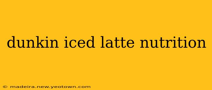 dunkin iced latte nutrition