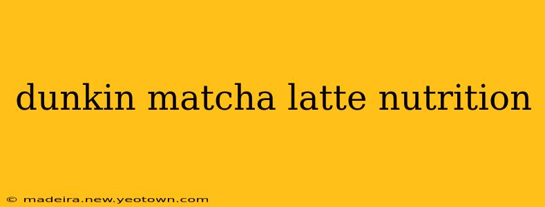 dunkin matcha latte nutrition