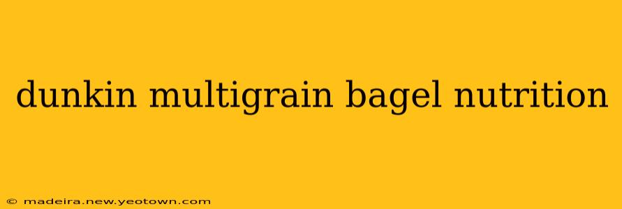 dunkin multigrain bagel nutrition