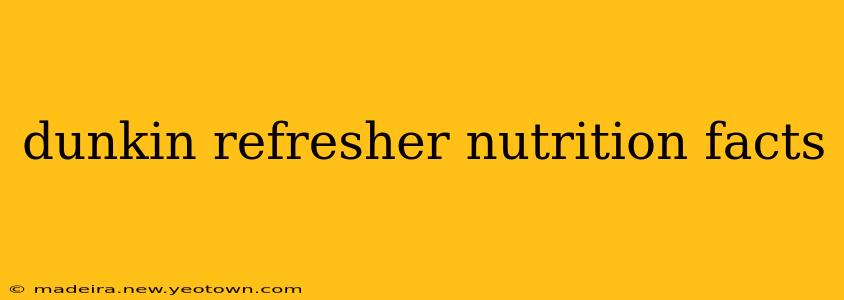 dunkin refresher nutrition facts