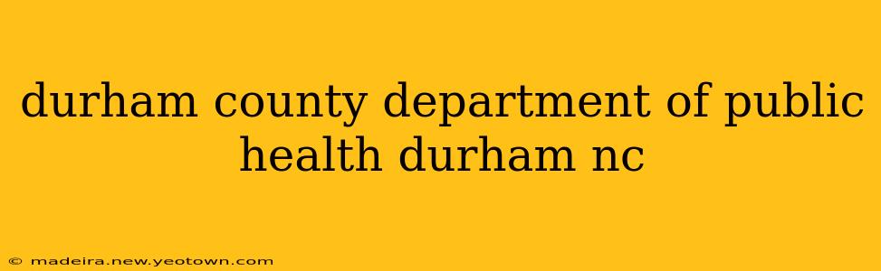 durham county department of public health durham nc