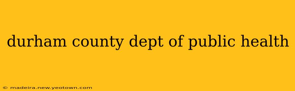 durham county dept of public health