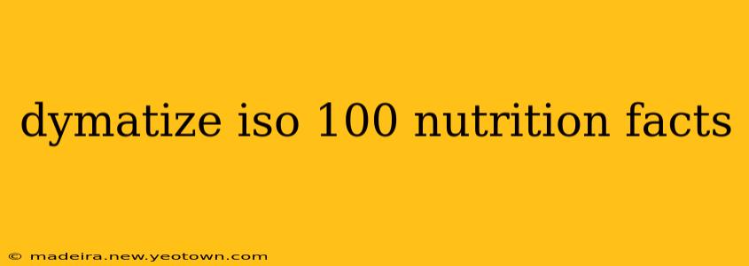 dymatize iso 100 nutrition facts