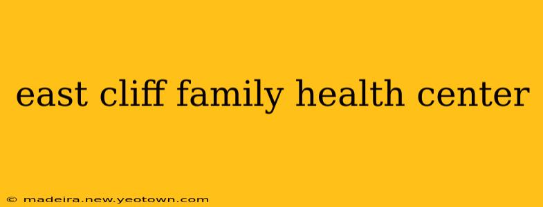 east cliff family health center