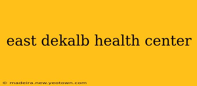 east dekalb health center