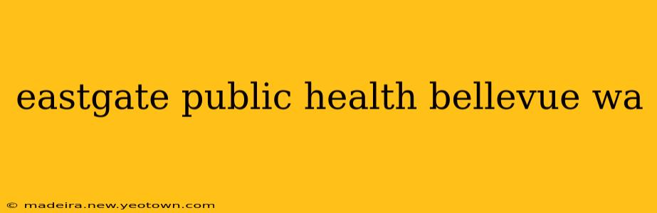 eastgate public health bellevue wa