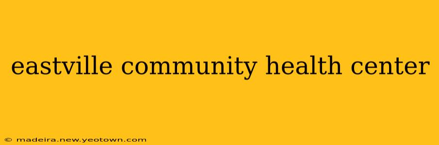 eastville community health center