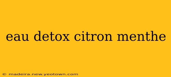 eau detox citron menthe