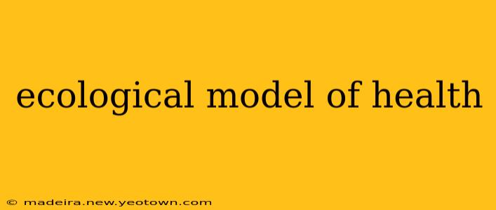 ecological model of health