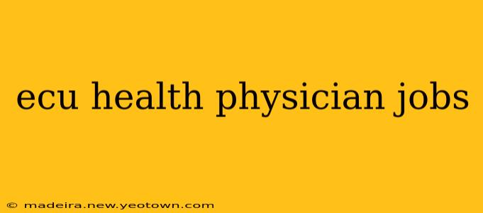 ecu health physician jobs