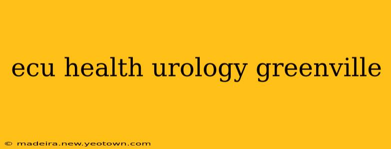 ecu health urology greenville