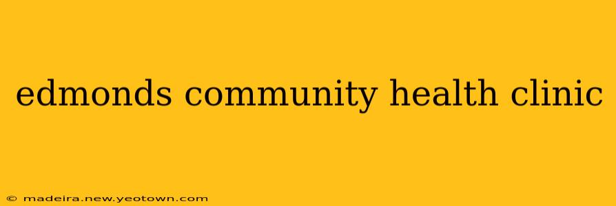 edmonds community health clinic