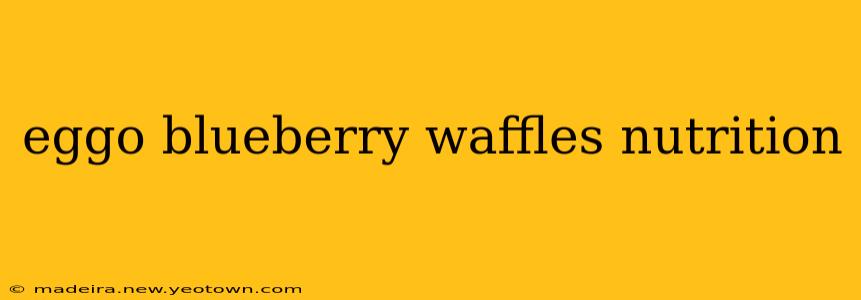 eggo blueberry waffles nutrition