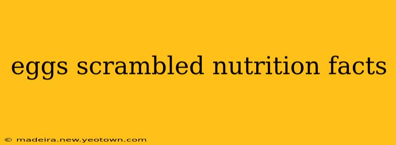 eggs scrambled nutrition facts