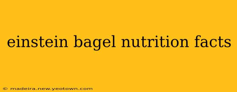 einstein bagel nutrition facts