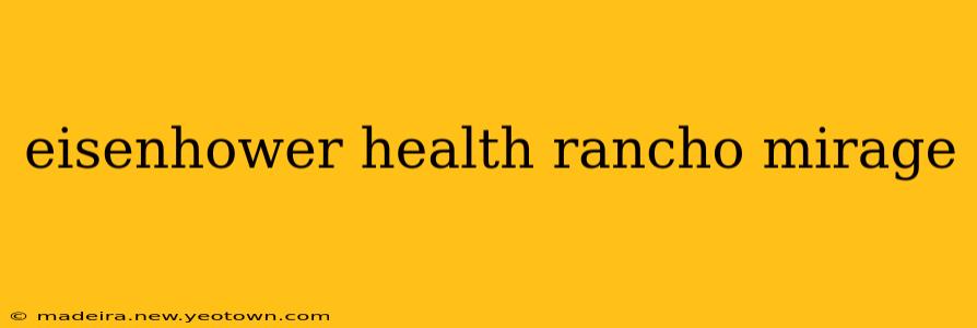 eisenhower health rancho mirage