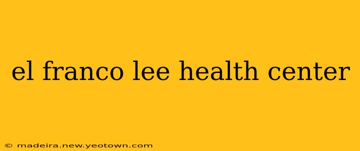 el franco lee health center